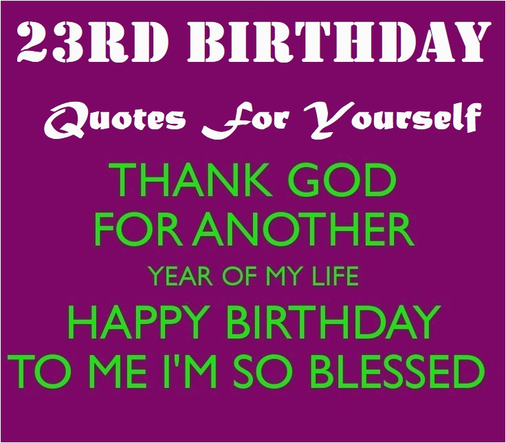 23rd birthday quotes for yourself