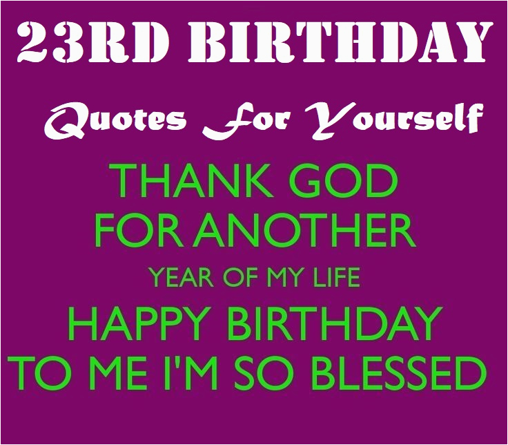 happy-birthday-quotes-to-yourself-23rd-birthday-quotes-for-yourself