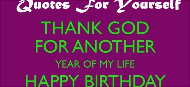 Happy Birthday Quotes to Yourself for Happy Birthday Wishes Sms