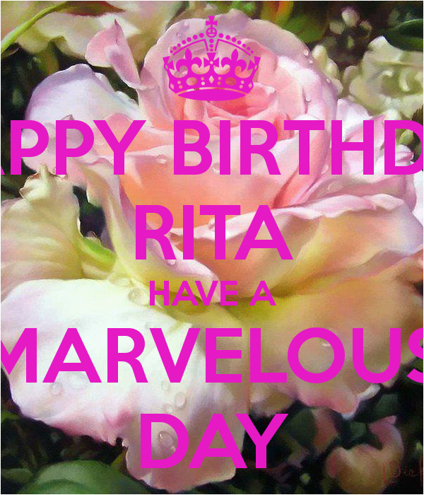 happy birthday rita have a marvelous day