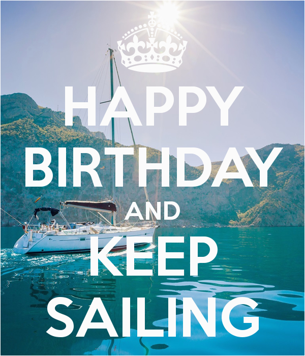 Happy Birthday Sailor Quotes Happy Birthday And Keep Sailing Poster