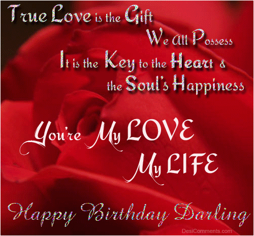 you are my love my life happy birthday darling