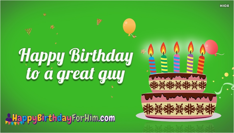 Happy Birthday To A Great Guy Quotes BirthdayBuzz