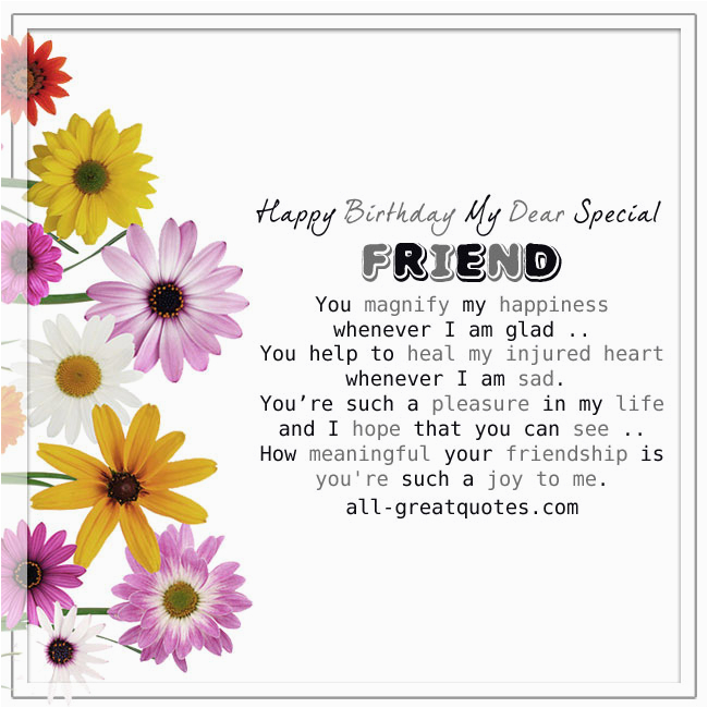 happy birthday my dear special friend you magnify my happiness freebirthdaycardsforfriends