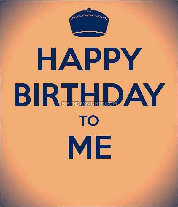 its my birthday status for whatsapp happy birthday to me