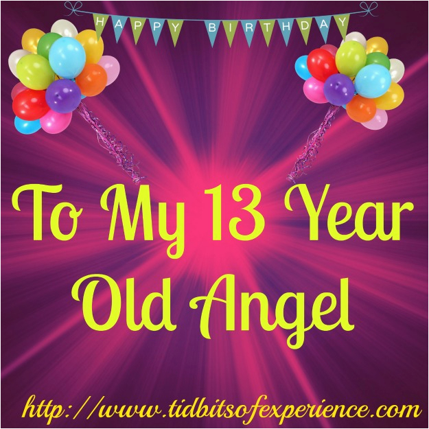 happy 13th birthday to my angel