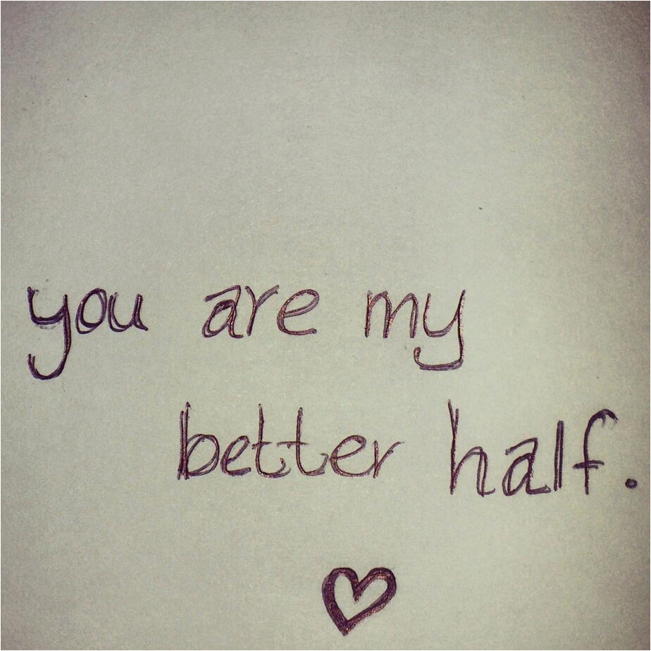 your my better half quotes