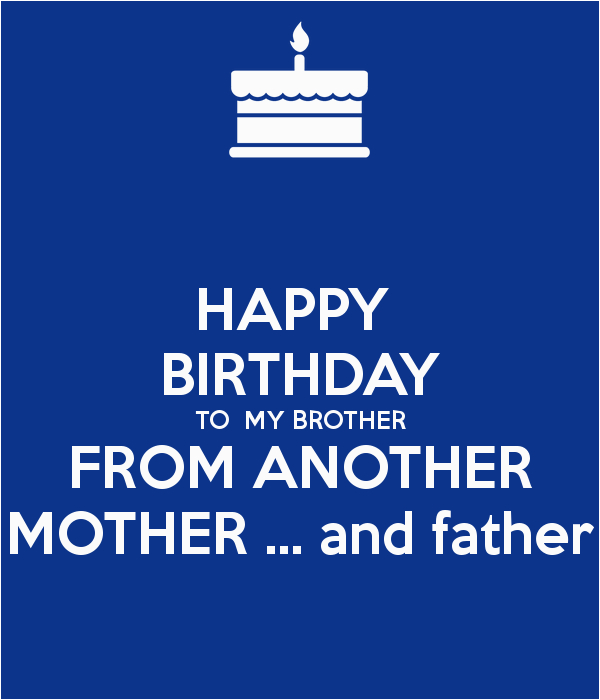 happy-birthday-to-my-brother-from-another-mother-quotes-birthdaybuzz