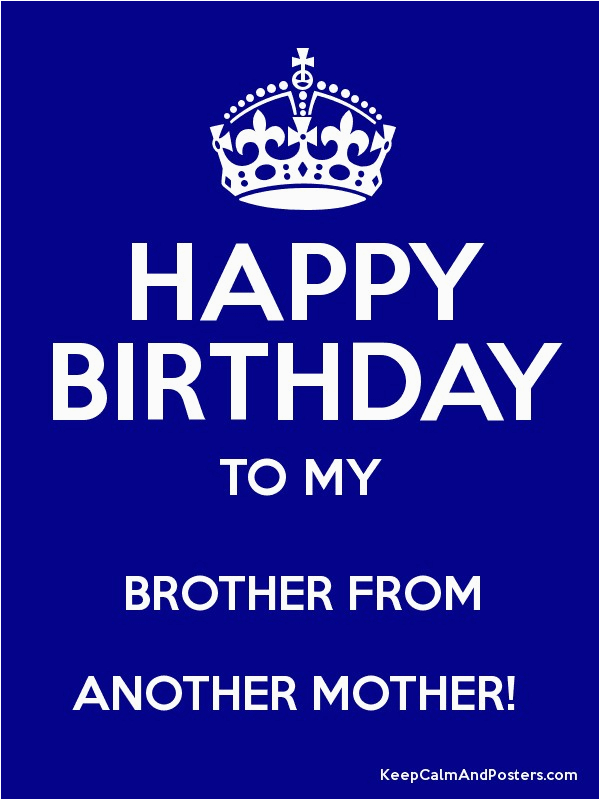 happy-birthday-to-my-brother-from-another-mother-quotes-birthdaybuzz