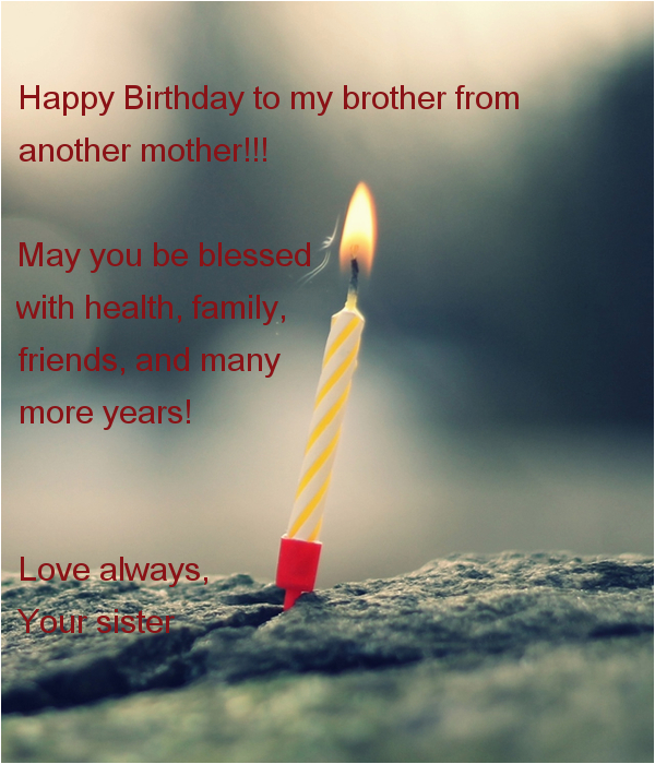 happy-birthday-to-my-brother-from-another-mother-quotes-birthdaybuzz