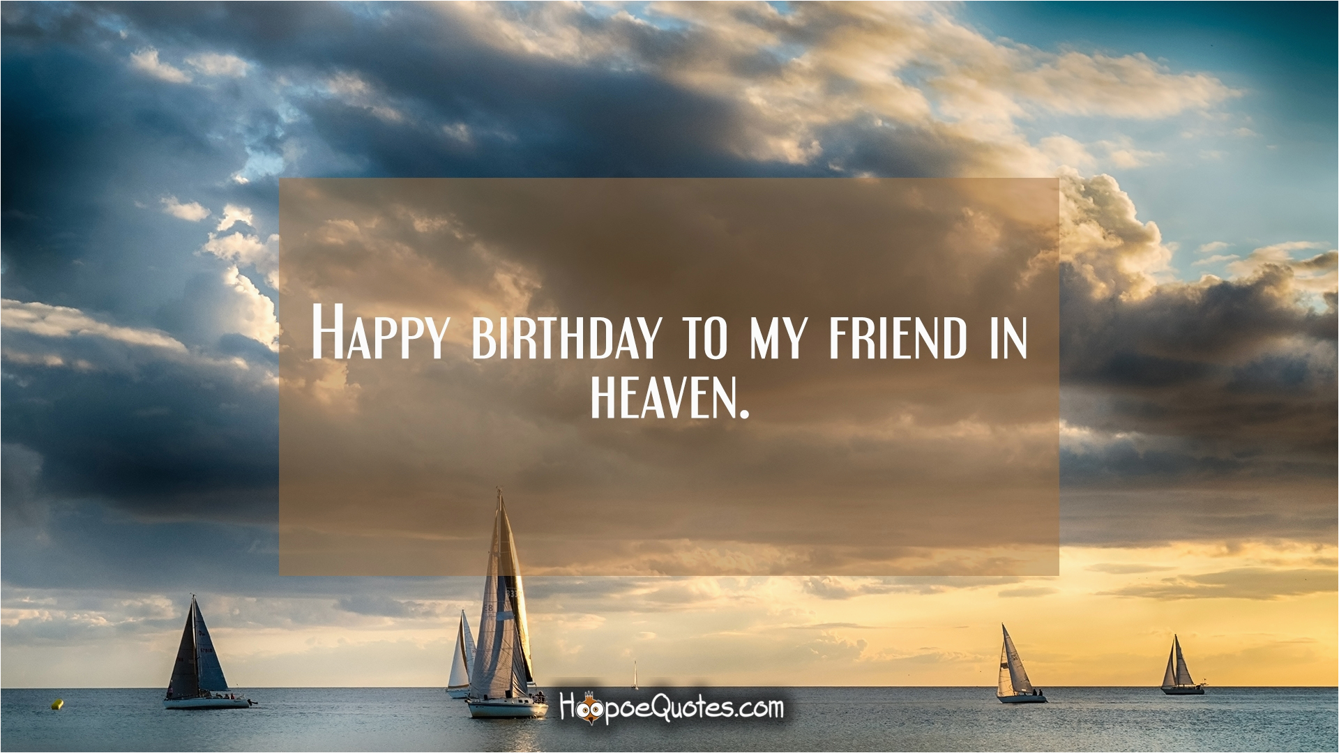 Happy Birthday to My Friend In Heaven Quotes Happy Birthday to My Friend In Heaven Hoopoequotes