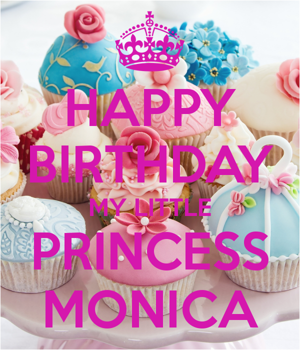 happy birthday my little princess monica