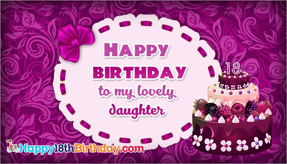 best happy 18th birthday greeting cards from happy birthday to my lovely da...