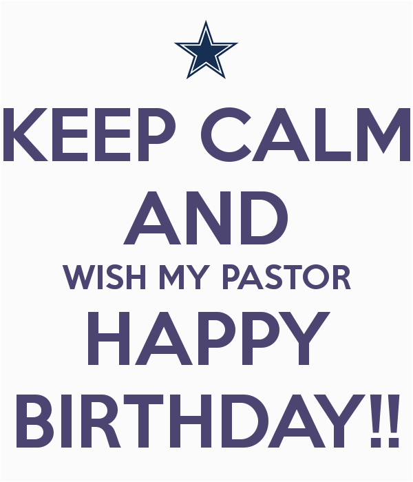 keep calm and wish my pastor happy birthday