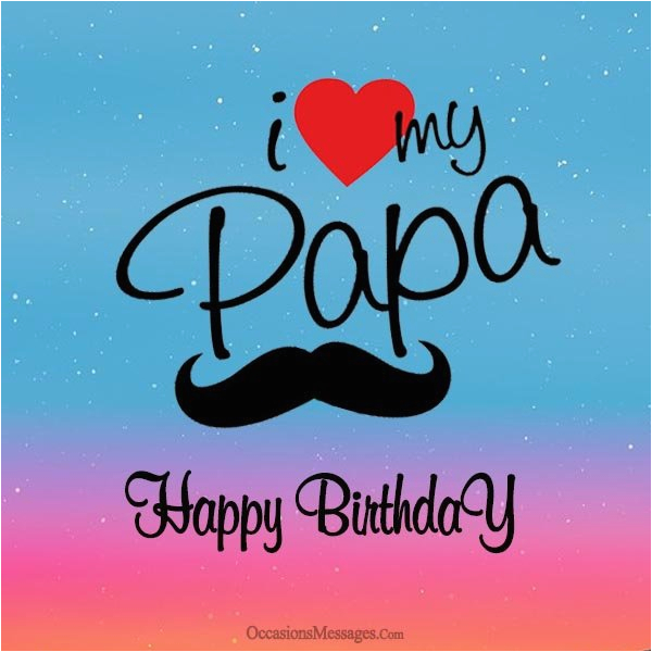top 100 fathers birthday wishes dad birthday messages