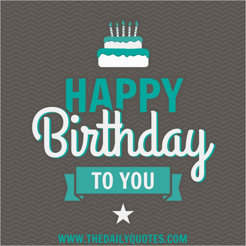 happy birthday to you quotes