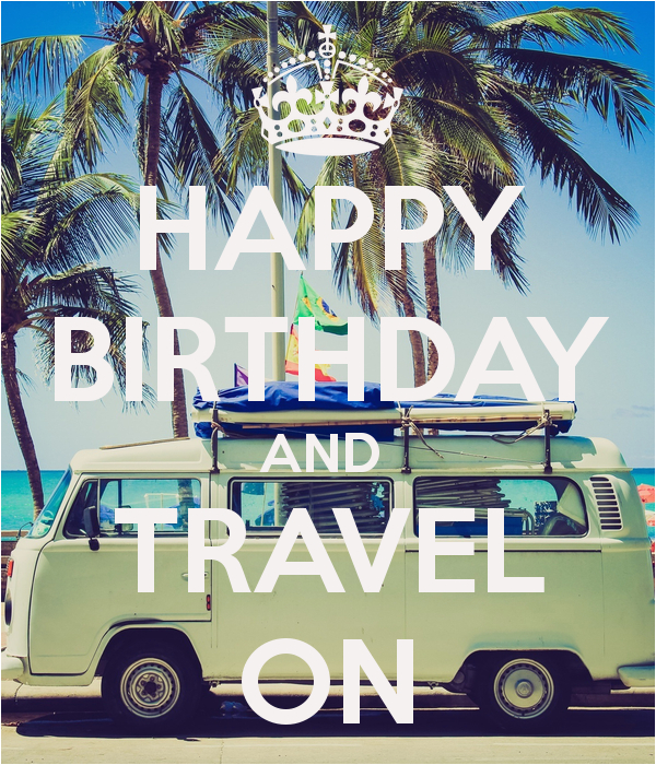 Collect Happy Birthday Travel Quotes Happy Birthday And Travel On ...