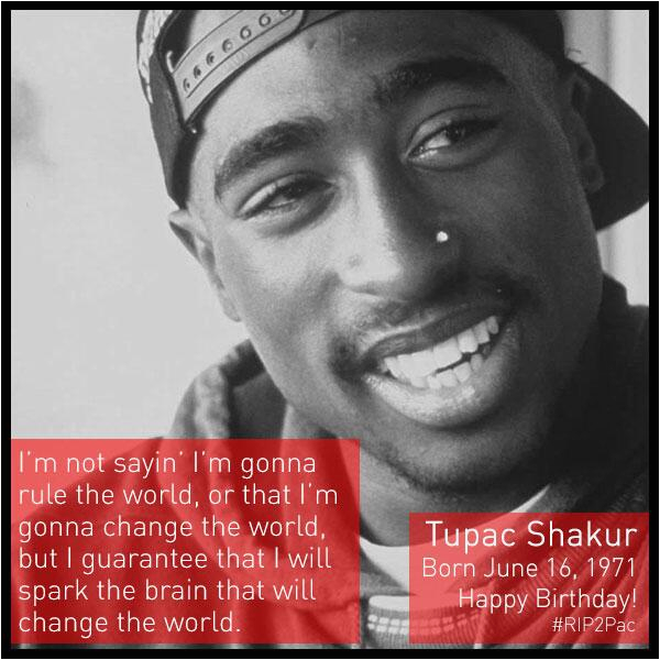 happy birthday tupac quotes