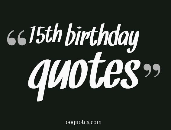 happy 15th birthday quotes