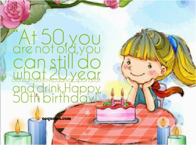 Happy Fiftieth Birthday Quotes Happy 50th Birthday Quotes for Friends