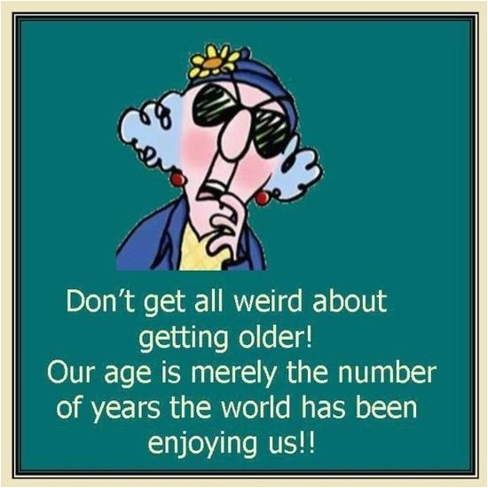 maxine on getting older quotes