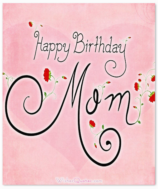 happy birthday mom top 50 mothers birthday wishes