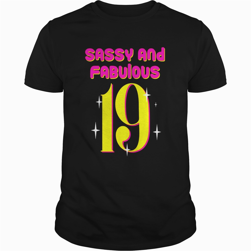 funny sassy and fabulous 19 tshirt 19th birthday teen meme ulxpd