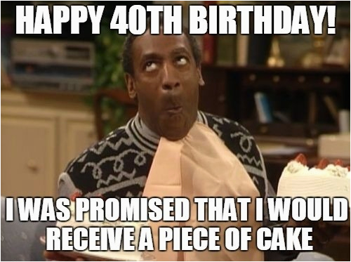 happy 40th birthday memes