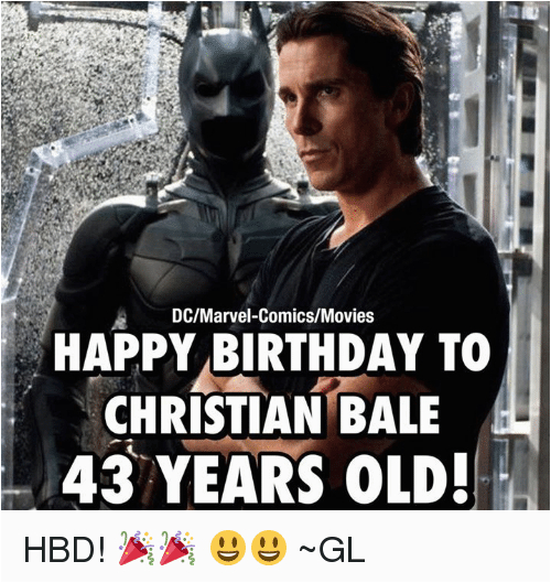 dc marvel comics movies happy birthday to christian bale 43 years old 8513322