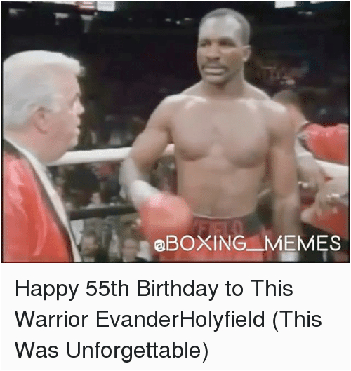 aboxing memes happy 55th birthday to this warrior evanderholyfield this 19107287