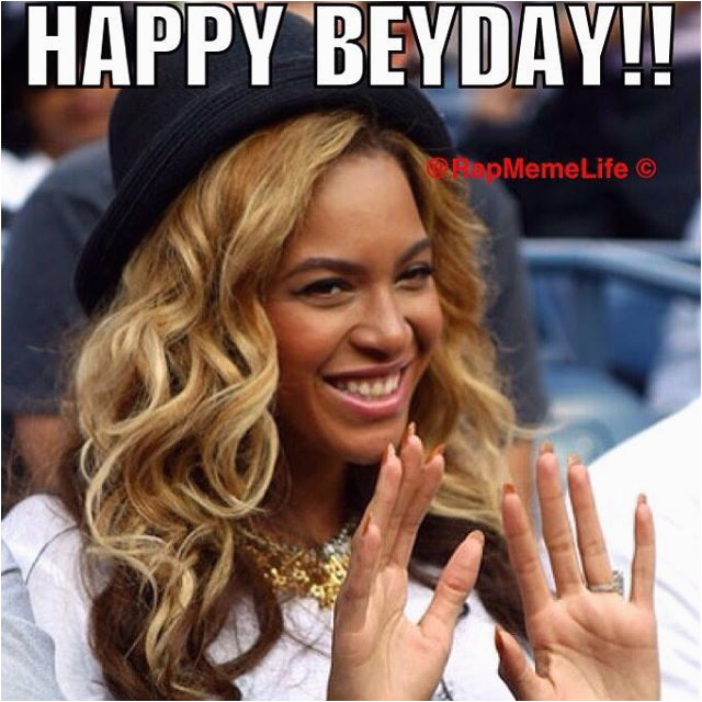 rapmemelife beyonce hbd happybirthday beehive