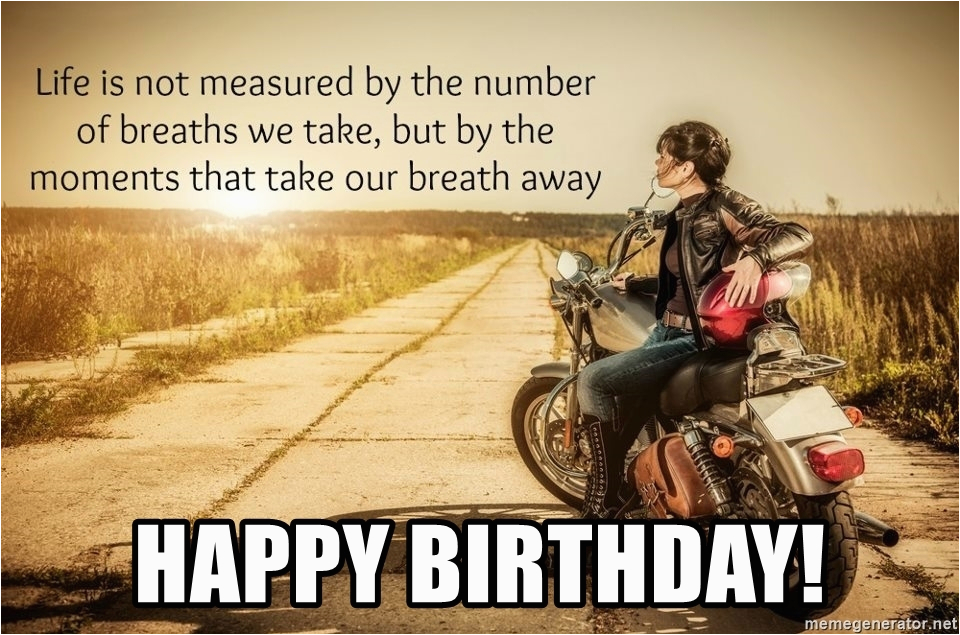 Biker Chick Birthday Memes Happy Birthday Birthday Biker Meme Generator.