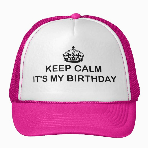 keep calm its my birthday baseball trucker cap hat 148838862211267947