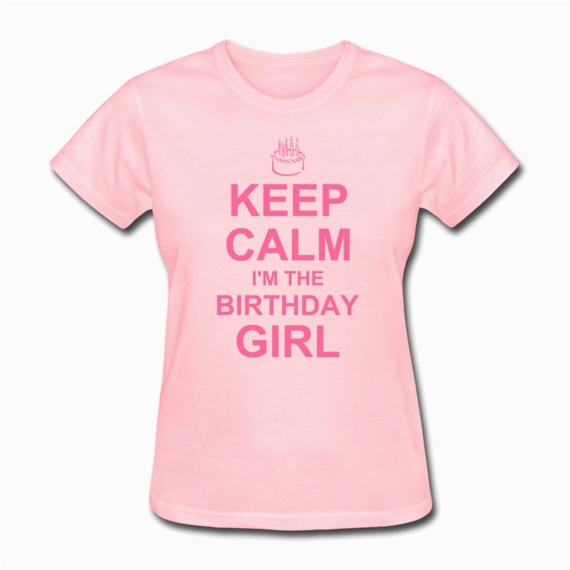 keep calm birthday girl women s t shirts a15879704