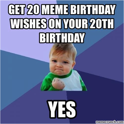 Birthday Memes for Kids Get 20 Meme Birthday Wishes On Your 20th ...