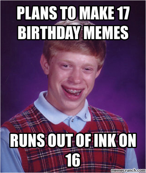 Create A Birthday Meme Plans to Make 17 Birthday Memes