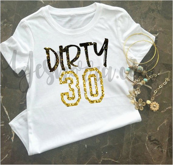 30th birthday shirt for her dirty 30