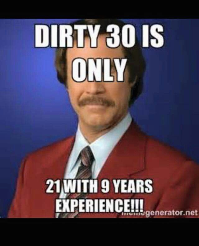 Dirty 30 Birthday Memes Dirty 30 Happy Birthday Meme Pinterest