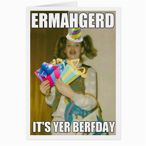 ermahgerd birthday card 137162398550242138