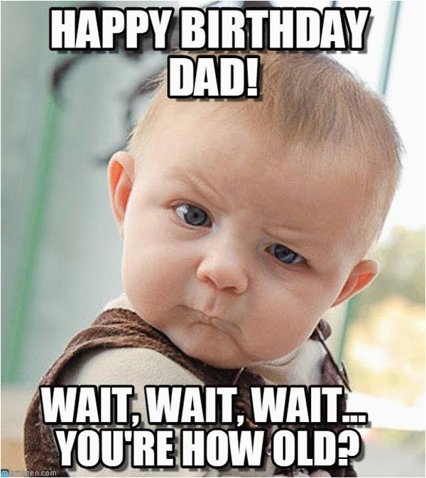Father Birthday Meme Happy Birthday Memes Images About Birthday for Everyone