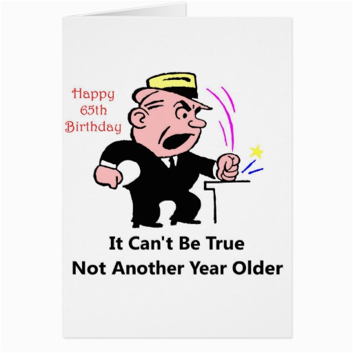 65th birthday not another year older card 137627520449701597