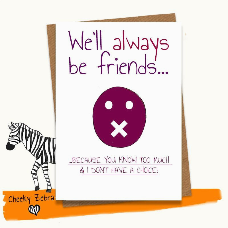 funny-birthday-card-ideas-for-friends-we-39-ll-always-be-friends-cards