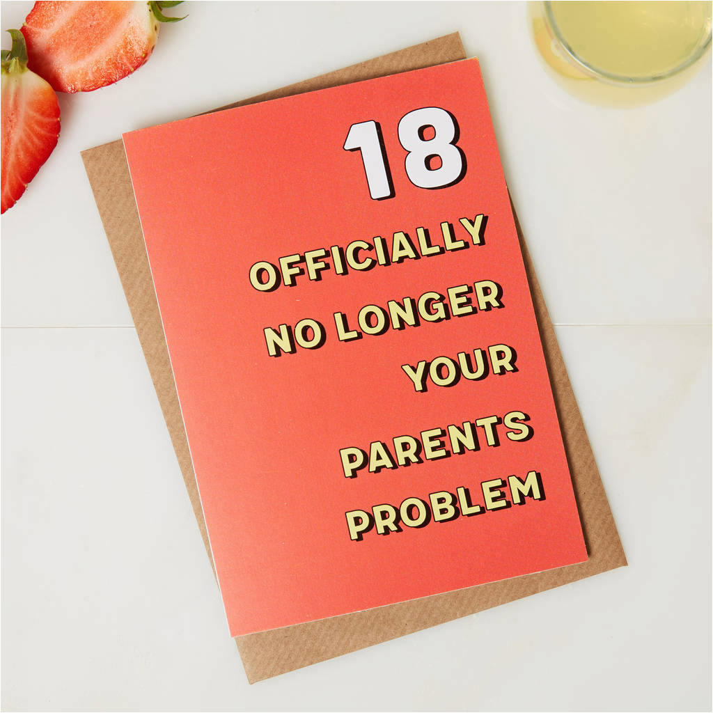 18th birthday card no longer your parents problem