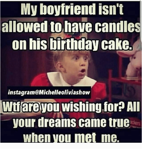 my boyfriend isnt allowed to have candles on his birthday 17545726