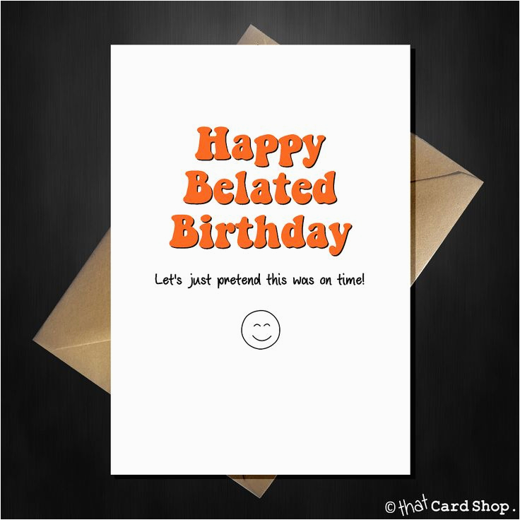 funny-late-birthday-cards-best-25-funny-belated-birthday-wishes-ideas