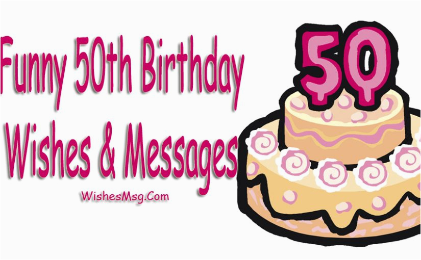 Funny Messages for 50th Birthday Card Funny 50th Birthday Wishes Messages and Quotes Wishesmsg