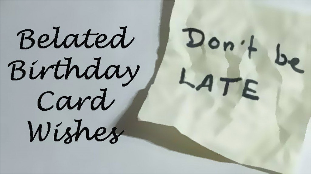belated birthday messages funny sayings wishes for your card
