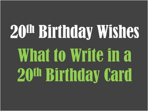 20th birthday wishes what to write in a 20th birthday card