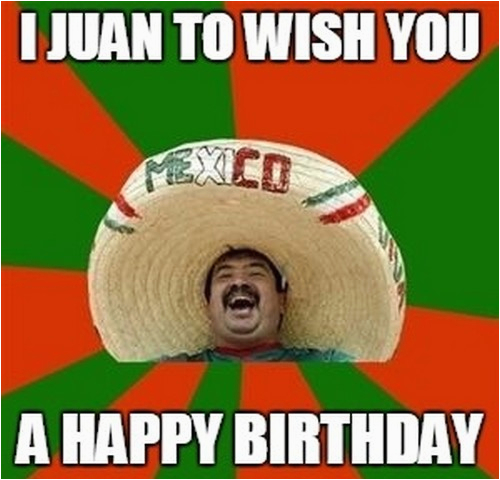 Funny Mexican Birthday Meme Mexican Birthday Memes Wishesgreeting ...