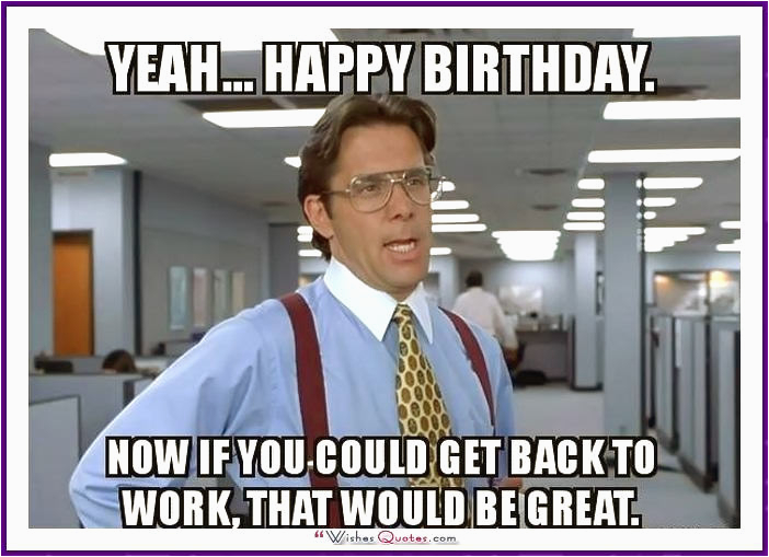 Funny Old Birthday Memes 20 Outrageously Hilarious Birthday Memes Volume 2